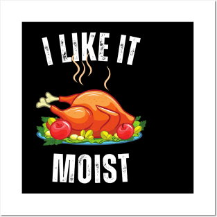 i like it moist turkey day Posters and Art